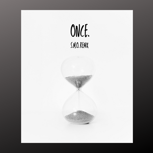 once. (S.M.O. remix)